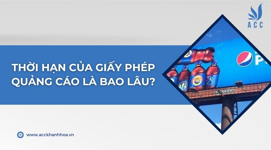 Thời hạn của giấy phép quảng cáo là bao lâu?