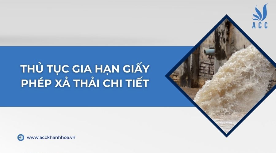 Thủ tục gia hạn giấy phép xả thải chi tiết