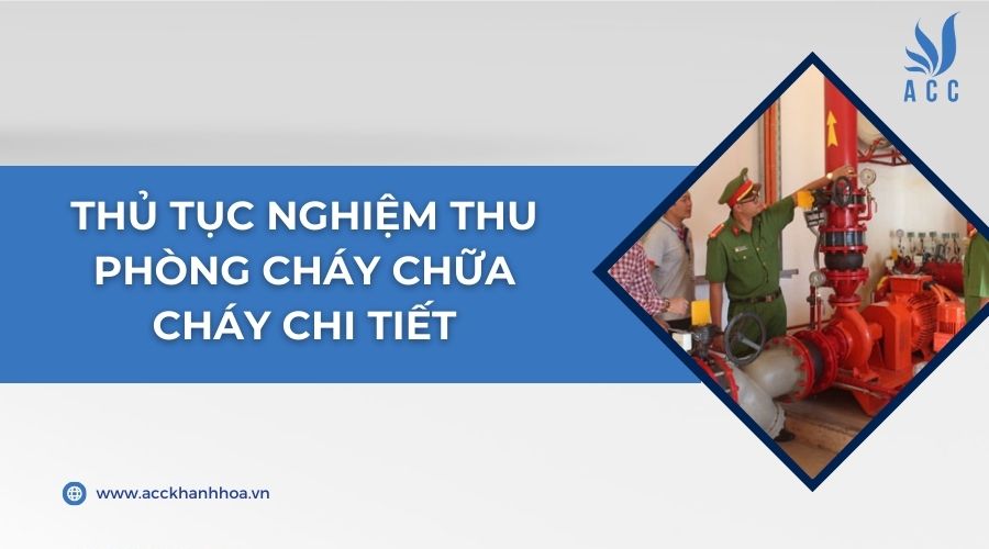 Thủ tục nghiệm thu phòng cháy chữa cháy chi tiết