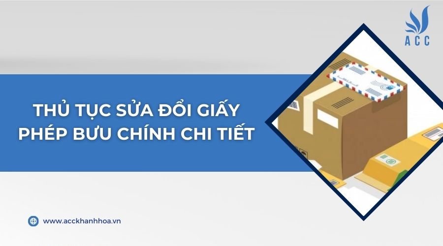 Thủ tục sửa đổi giấy phép bưu chính chi tiết