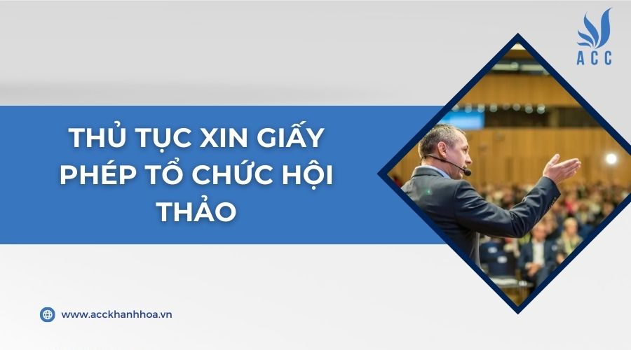 Thủ tục xin giấy phép tổ chức hội thảo
