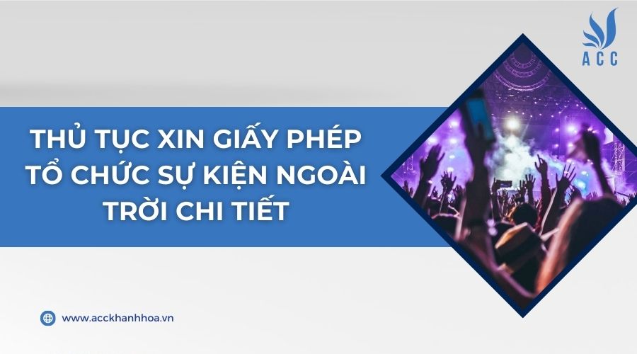 Thủ tục xin giấy phép tổ chức sự kiện ngoài trời chi tiết