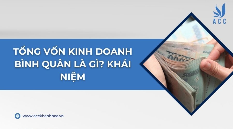 Tổng vốn kinh doanh bình quân là gì? Khái niệm