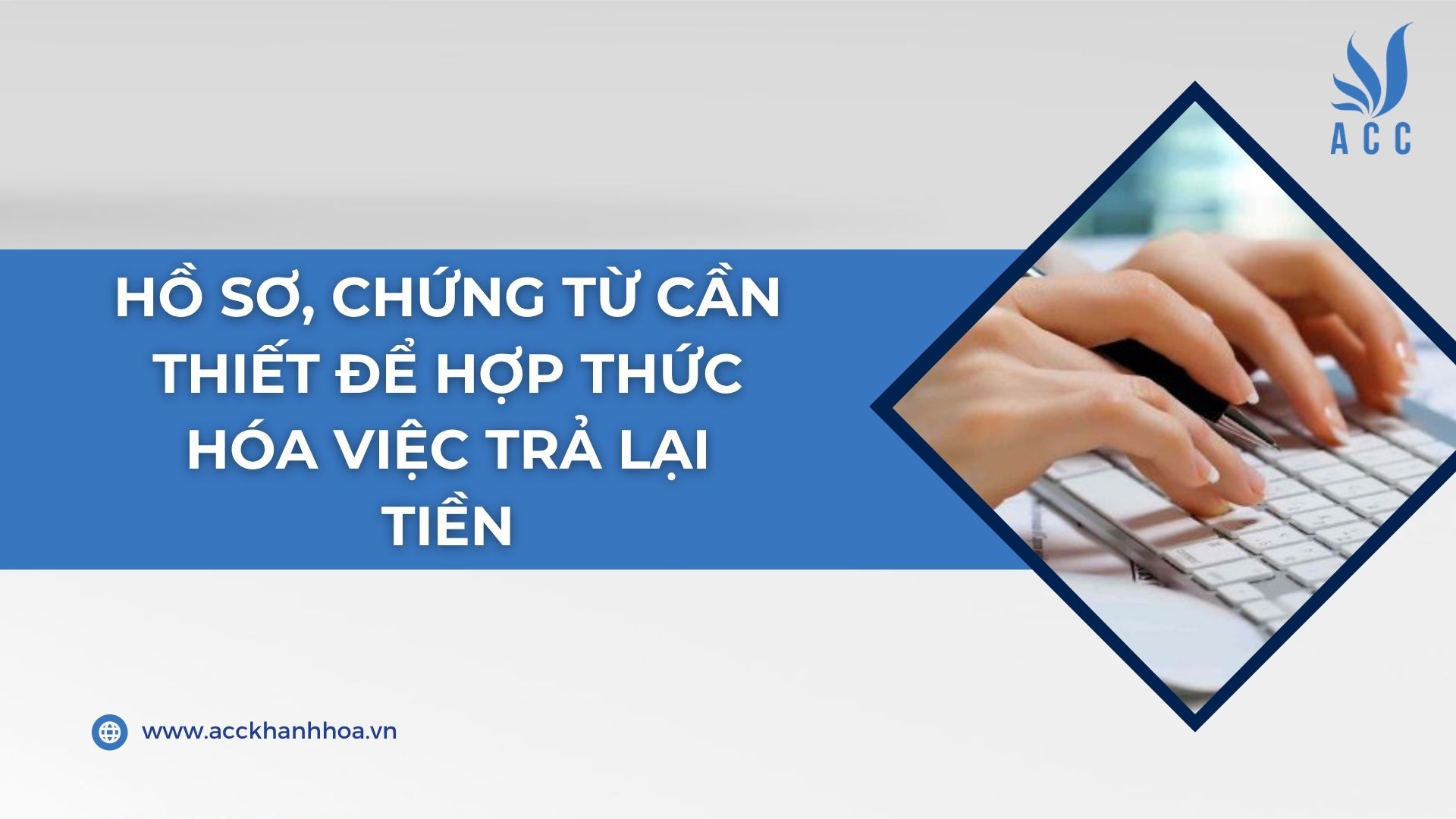 Hồ sơ, chứng từ cần thiết để hợp thức hóa việc trả lại tiền