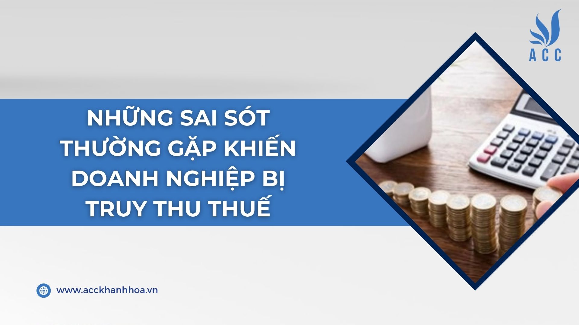 Những sai sót thường gặp khiến doanh nghiệp bị truy thu thuế