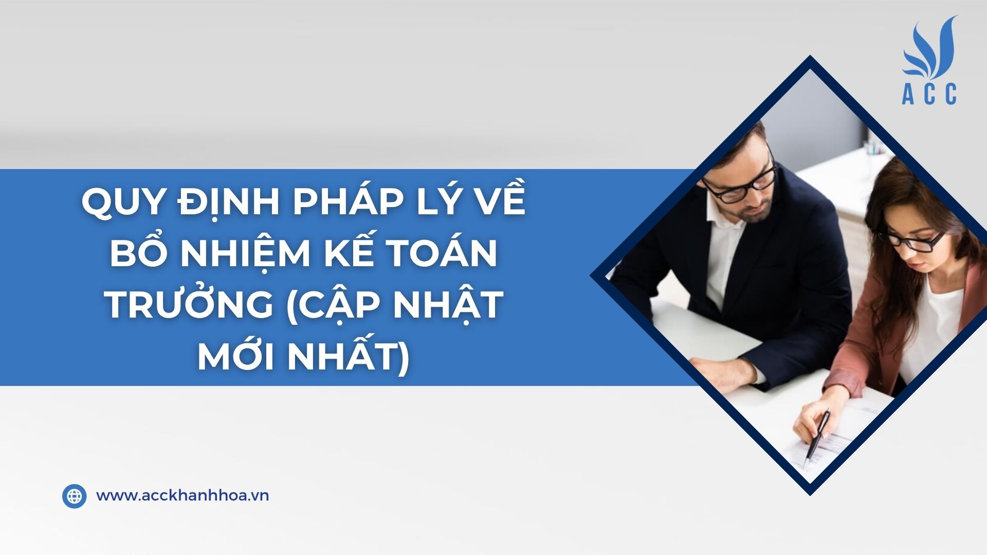 Quy định pháp lý về bổ nhiệm Kế toán trưởng (Cập nhật mới nhất)