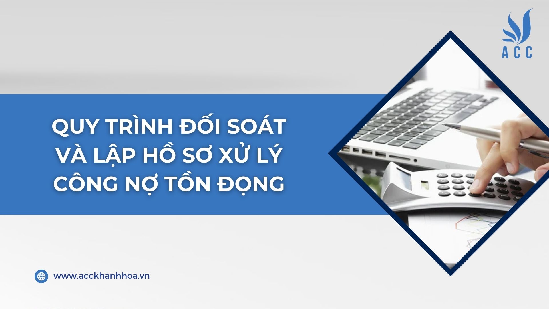 Quy trình đối soát và lập hồ sơ xử lý công nợ tồn đọng