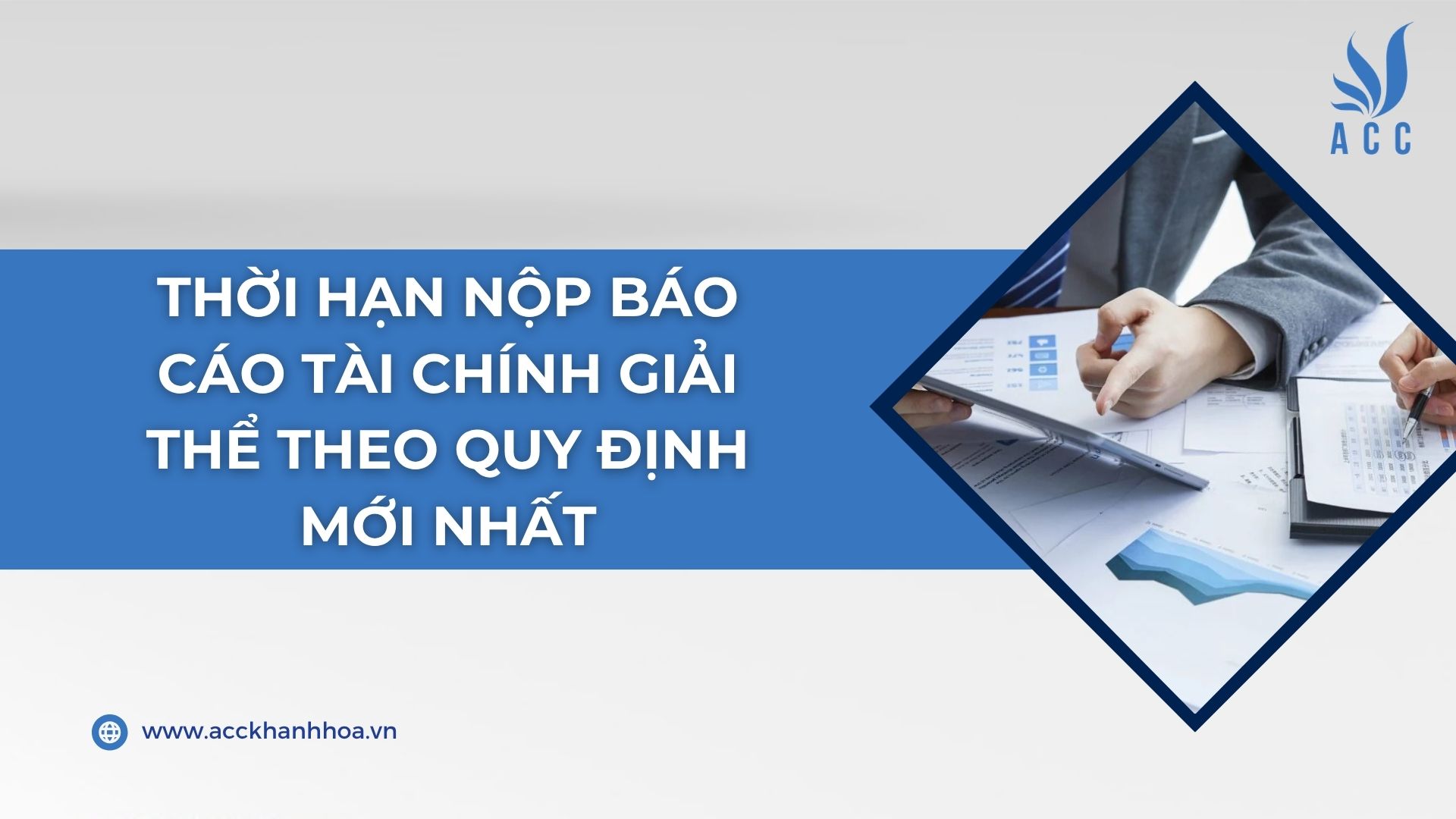 Thời hạn nộp báo cáo tài chính giải thể theo quy định mới nhất