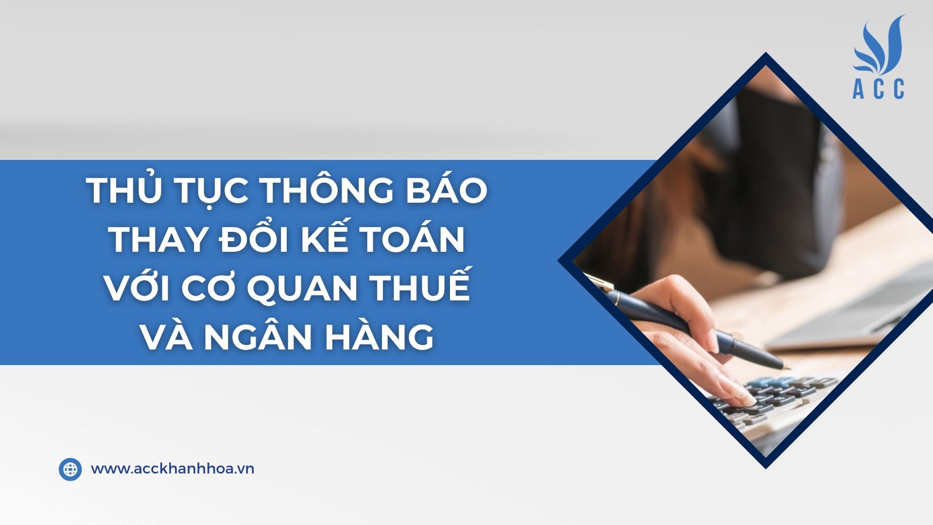 Thủ tục thông báo thay đổi kế toán với cơ quan Thuế và Ngân hàng