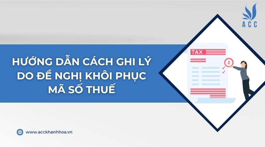 Hướng dẫn cách ghi lý do đề nghị khôi phục mã số thuế