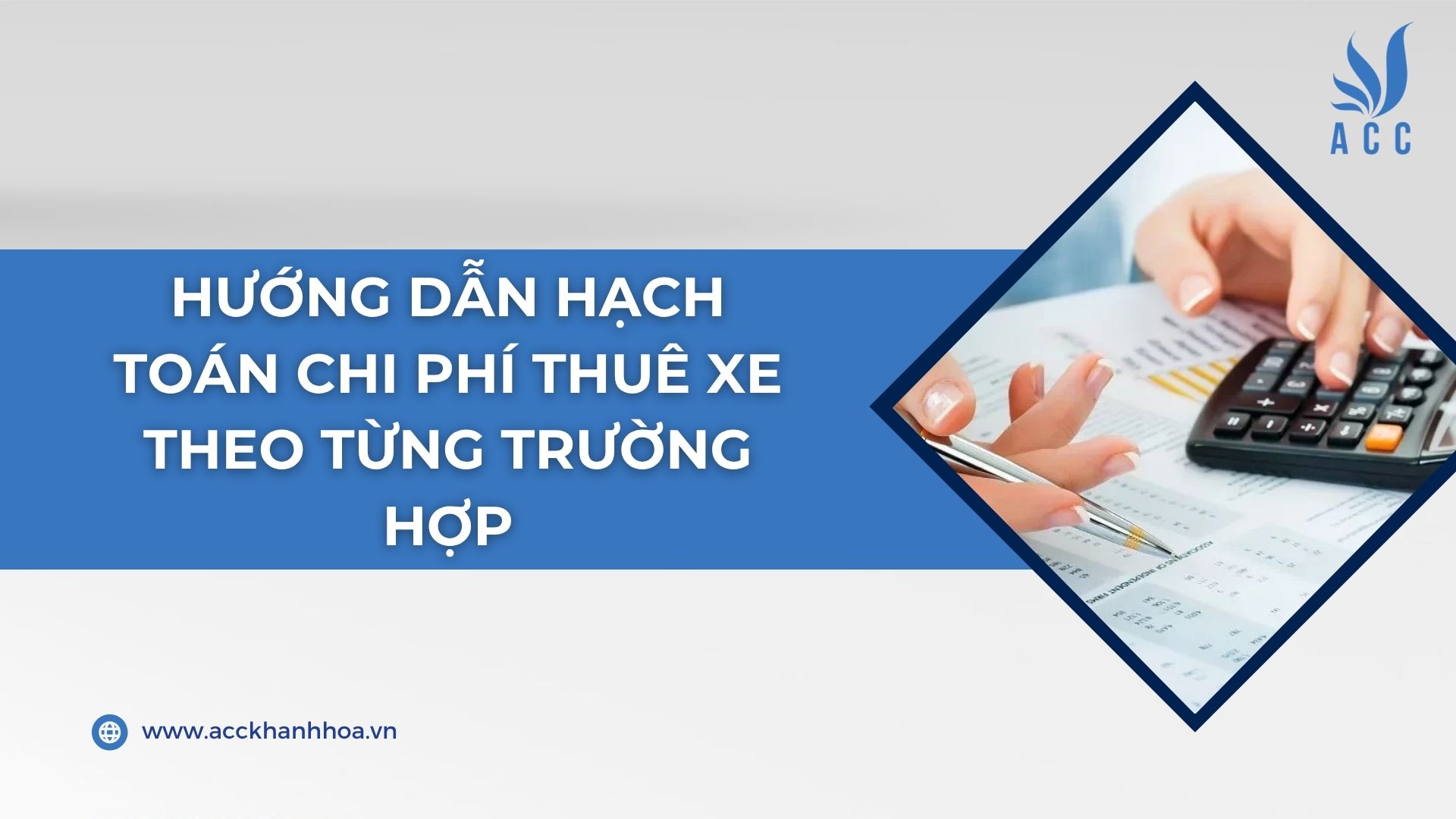 Hướng dẫn hạch toán chi phí thuê xe theo từng trường hợp