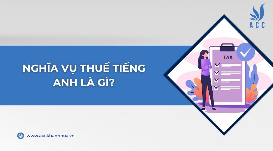 Nghĩa vụ thuế tiếng Anh là gì?