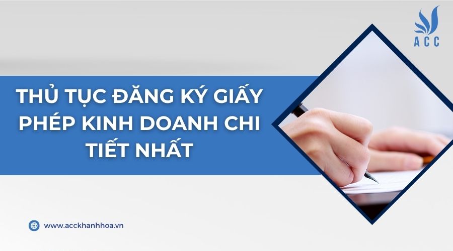 Thủ tục đăng ký giấy phép kinh doanh chi tiết nhất