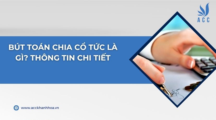 Bút toán chia cổ tức là gì? Thông tin chi tiết