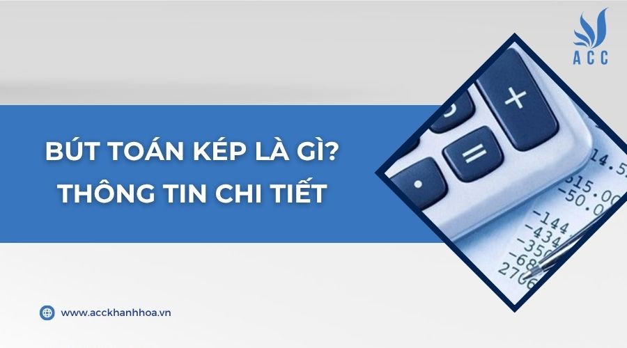 Bút toán kép là gì? Thông tin chi tiết