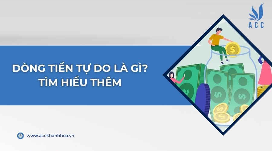 Dòng tiền tự do là gì? Tìm hiểu thêm