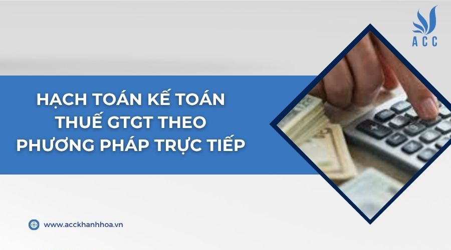 Hạch toán thuế GTGT theo phương pháp trực tiếp