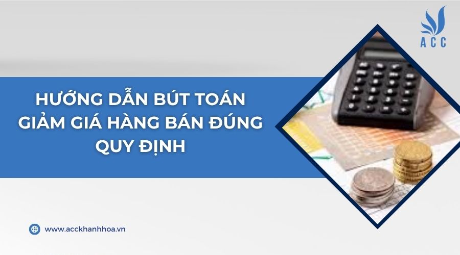 Hướng dẫn bút toán giảm giá hàng bán đúng quy định