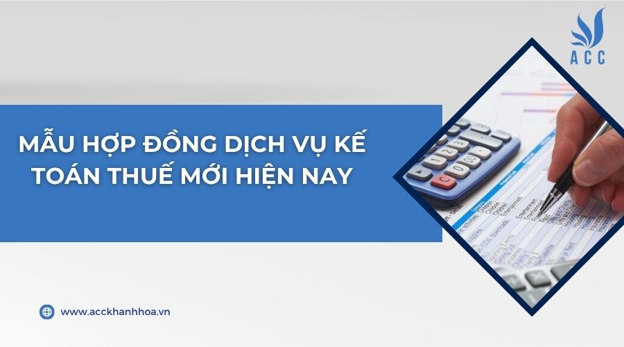Mẫu hợp đồng dịch vụ kế toán thuế mới hiện nay