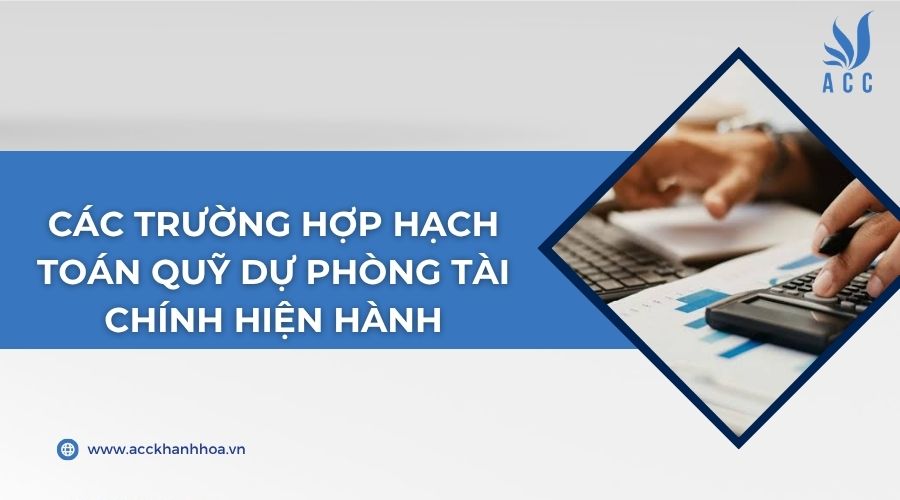 Các trường hợp hạch toán quỹ dự phòng tài chính hiện hành