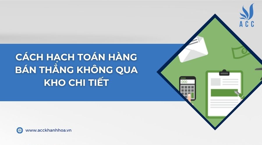 Cách hạch toán hàng bán thẳng không qua kho chi tiết