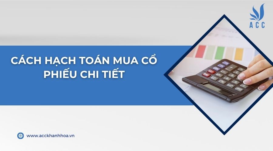 Cách hạch toán mua cổ phiếu chi tiết