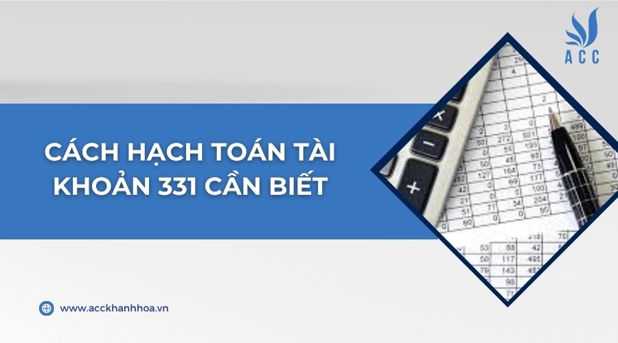 Cách hạch toán tài khoản 331 cần biết