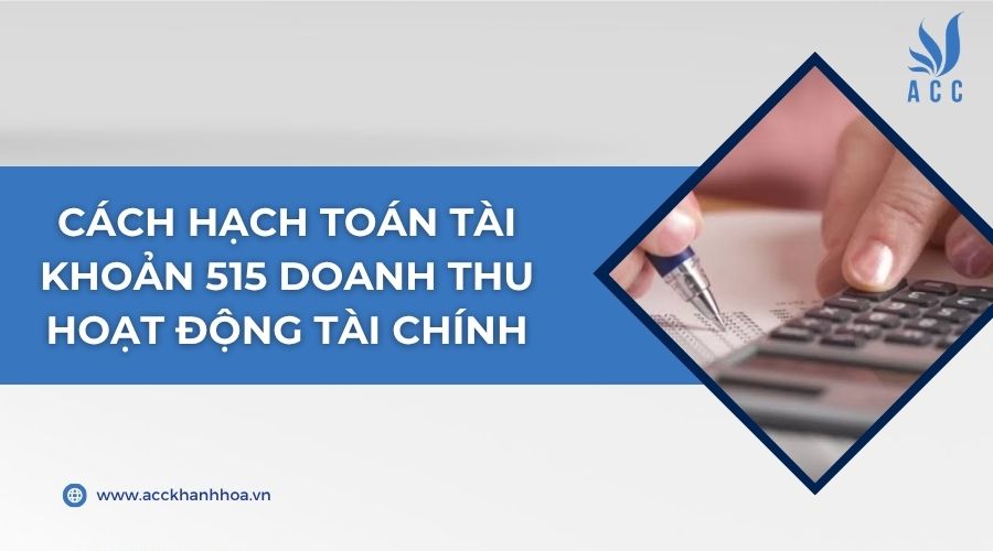 Cách hạch toán tài khoản 515 doanh thu hoạt động tài chính