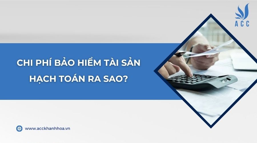 Chi phí bảo hiểm tài sản hạch toán ra sao?