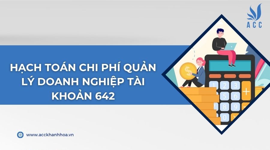 Hạch toán chi phí quản lý doanh nghiệp tài khoản 642