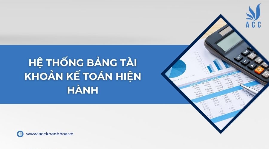 Hệ thống bảng tài khoản kế toán hiện hành