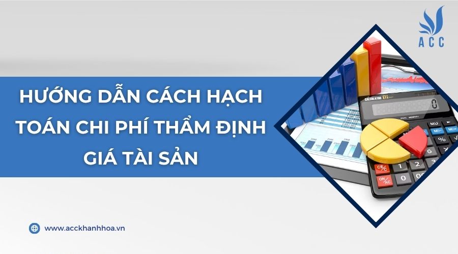 Hướng dẫn cách hạch toán chi phí thẩm định giá tài sản