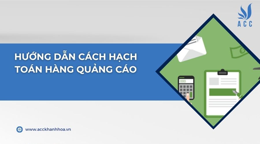 Hướng dẫn cách hạch toán hàng quảng cáo