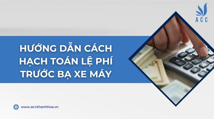 Hướng dẫn cách hạch toán lệ phí trước bạ xe máy