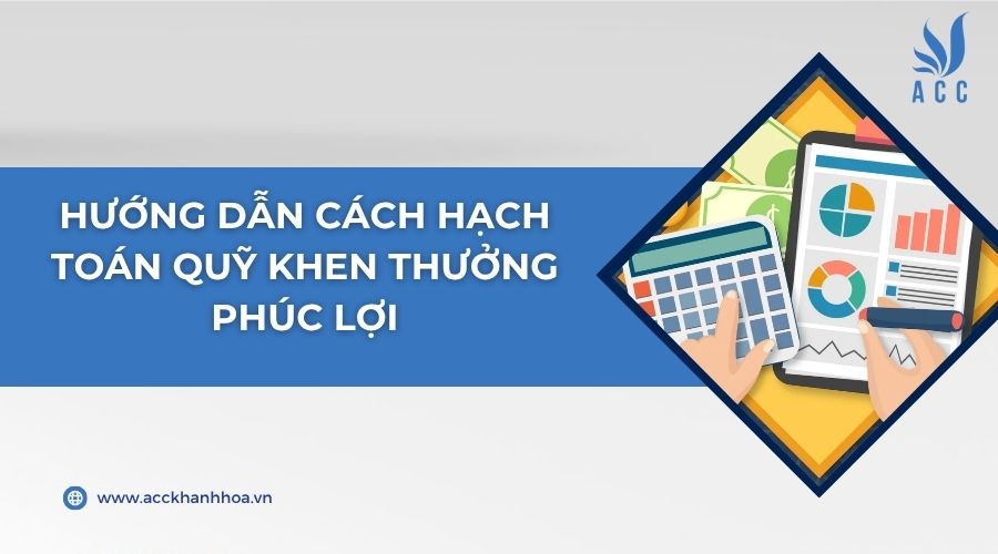 Hướng dẫn cách hạch toán quỹ khen thưởng phúc lợi