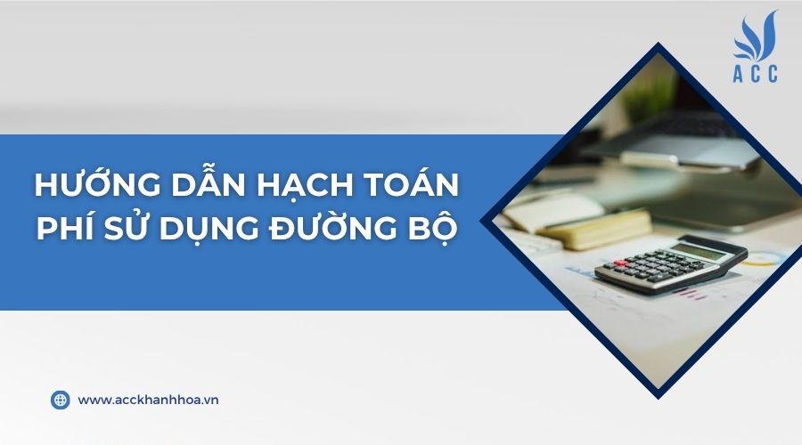 Hướng dẫn hạch toán phí sử dụng đường bộ