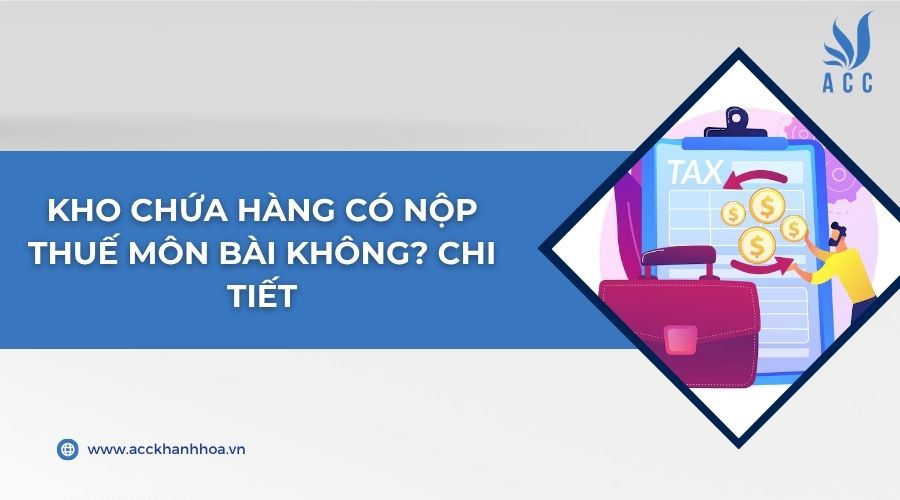 Kho chứa hàng có nộp thuế môn bài không? Chi tiết