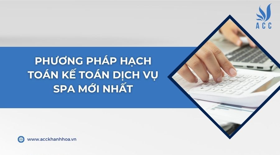 Phương pháp hạch toán kế toán dịch vụ Spa mới nhất