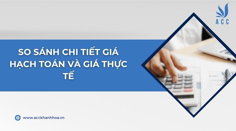 So sánh chi tiết giá hạch toán và giá thực tế