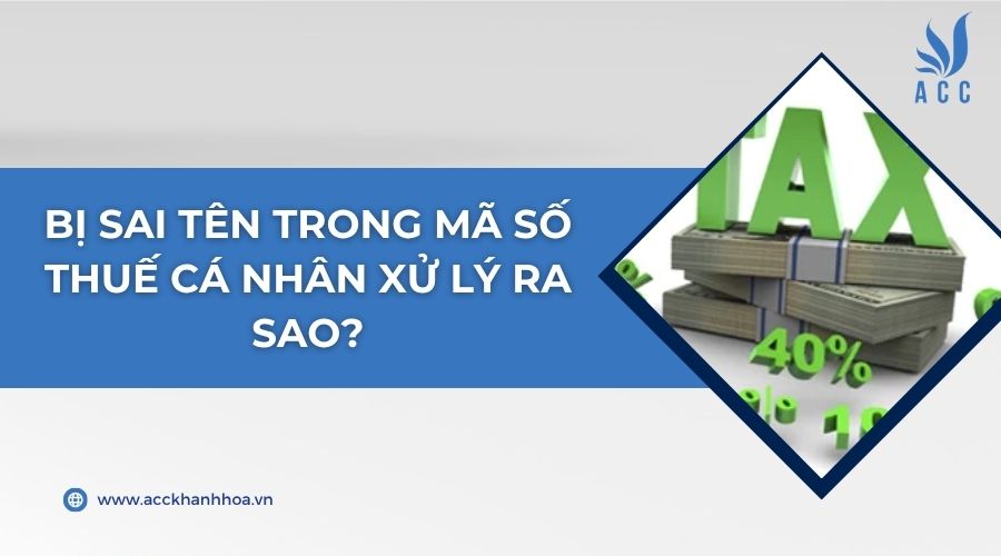 Bị sai tên trong mã số thuế cá nhân xử lý ra sao?
