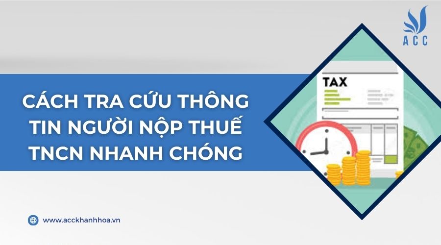 Cách tra cứu thông tin người nộp thuế TNCN nhanh chóng