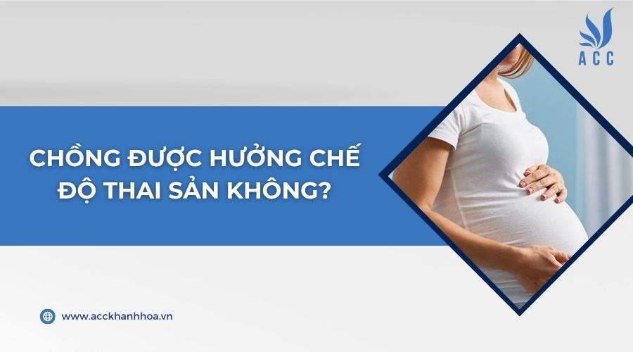 Chồng được hưởng chế độ thai sản không?