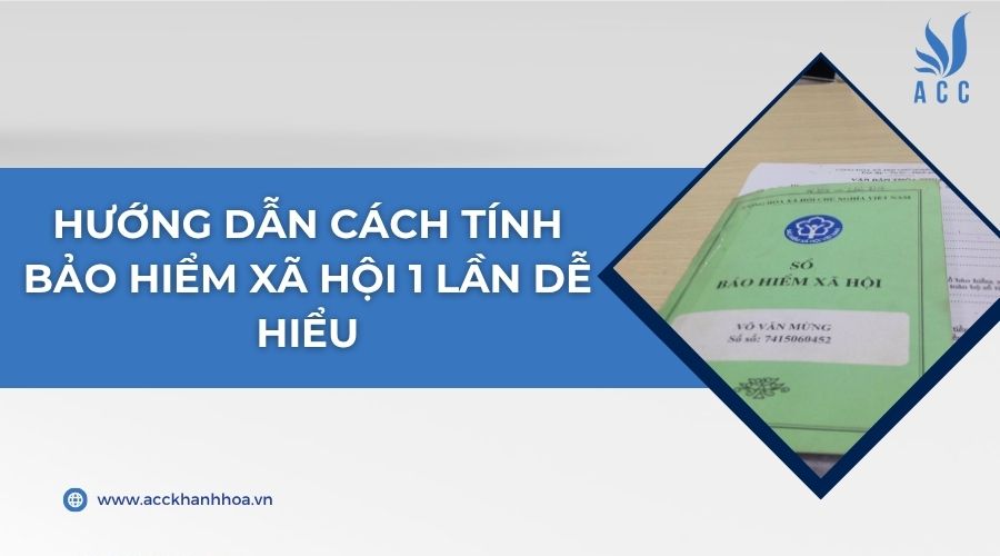 Hướng dẫn cách tính bảo hiểm xã hội 1 lần dễ hiểu