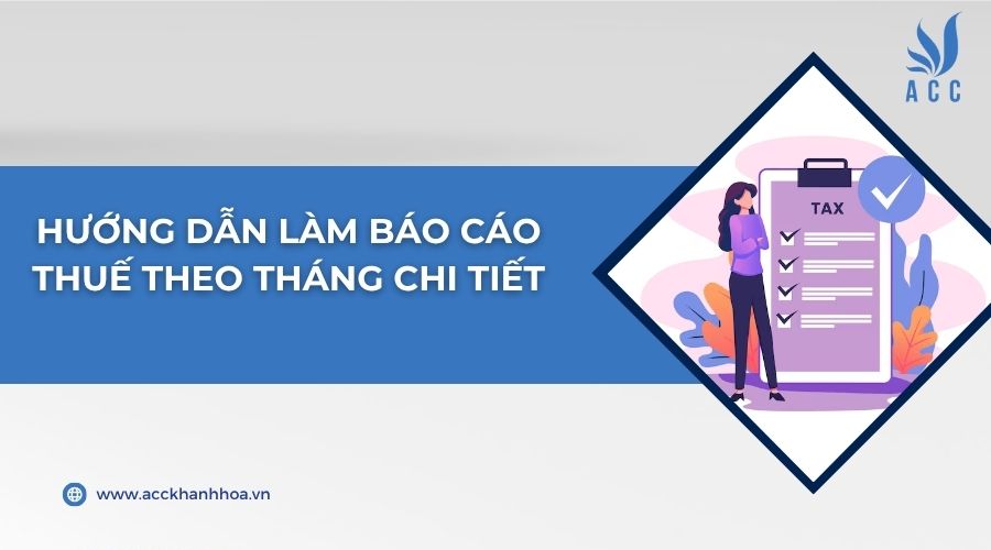 Hướng dẫn làm báo cáo thuế theo tháng chi tiết