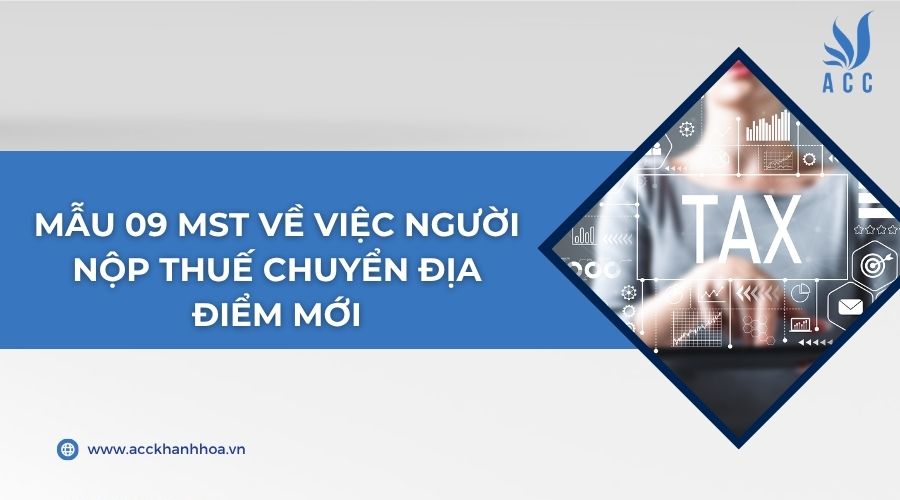 Mẫu 09 MST về việc người nộp thuế chuyển địa điểm mới