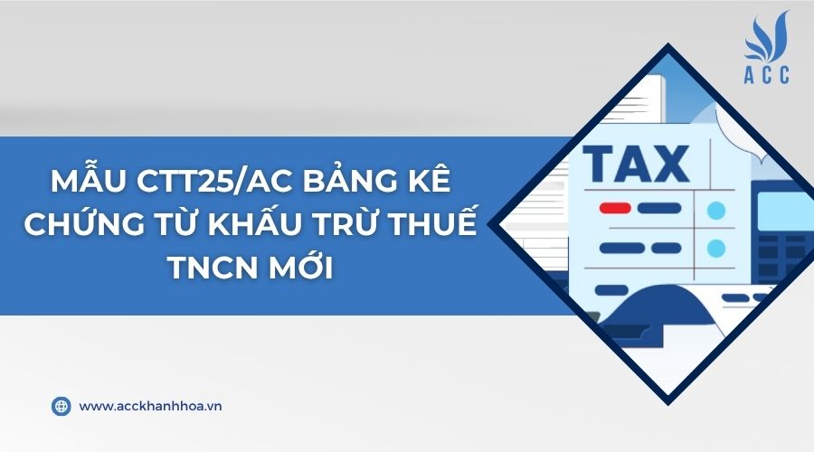 Mẫu CTT25/AC bảng kê chứng từ khấu trừ thuế TNCN mới