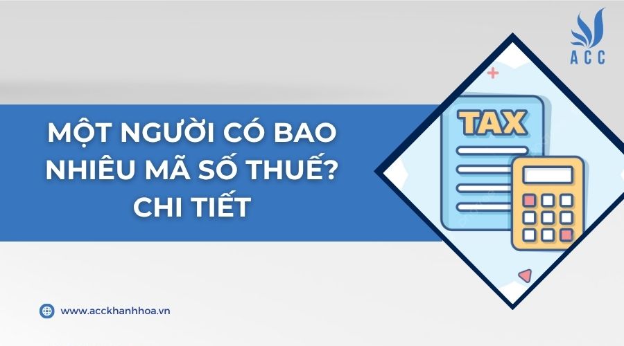 Một người có bao nhiêu mã số thuế? Chi tiết