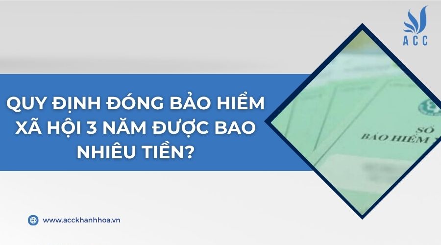 Quy định đóng bảo hiểm xã hội 3 năm được bao nhiêu tiền?